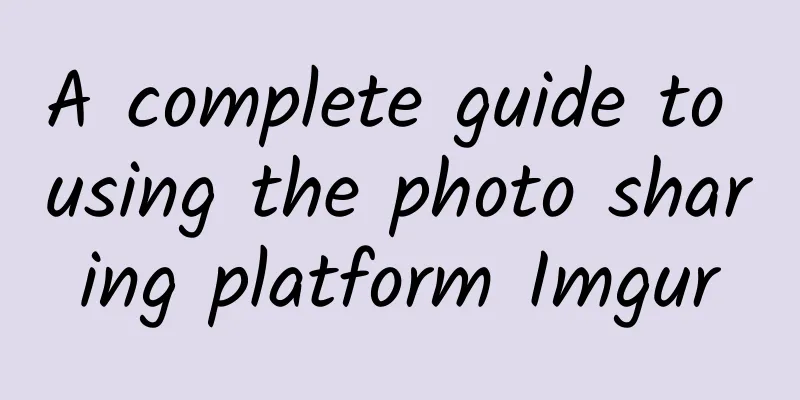 A complete guide to using the photo sharing platform Imgur