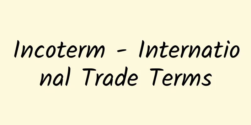 Incoterm - International Trade Terms