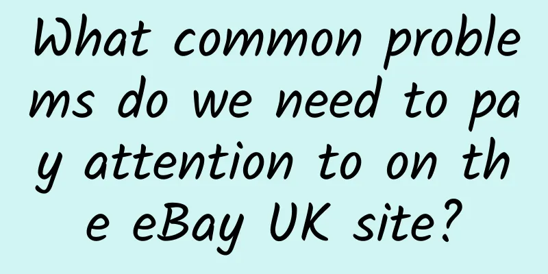 What common problems do we need to pay attention to on the eBay UK site?