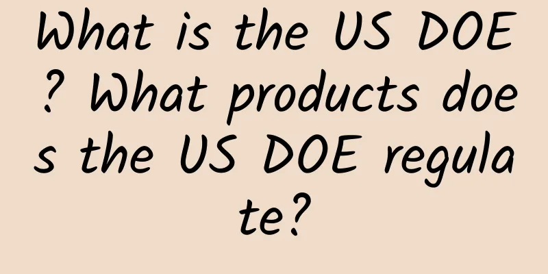What is the US DOE? What products does the US DOE regulate?