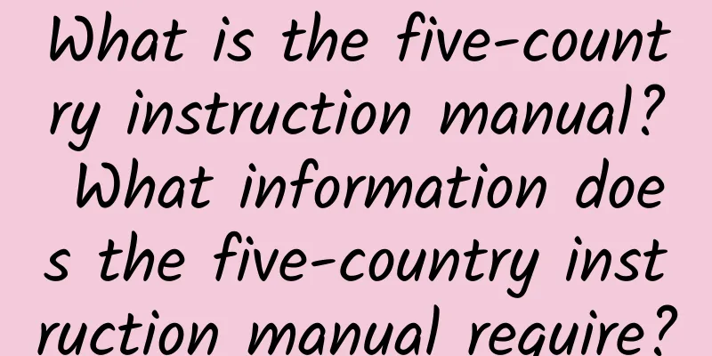 What is the five-country instruction manual? What information does the five-country instruction manual require?