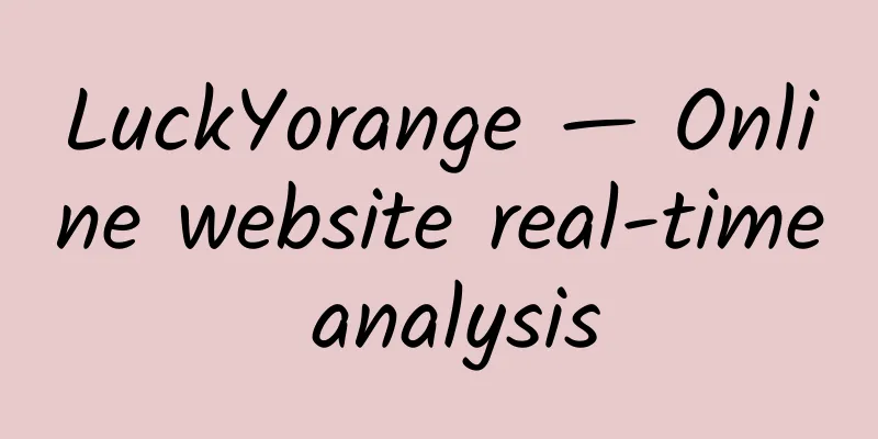 LuckYorange — Online website real-time analysis