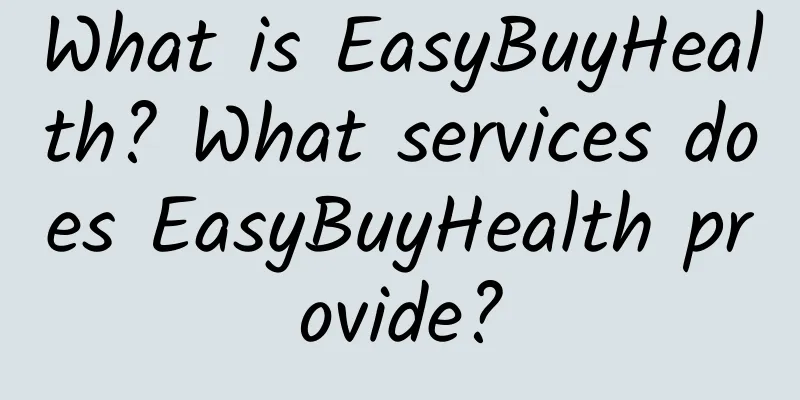 What is EasyBuyHealth? What services does EasyBuyHealth provide?