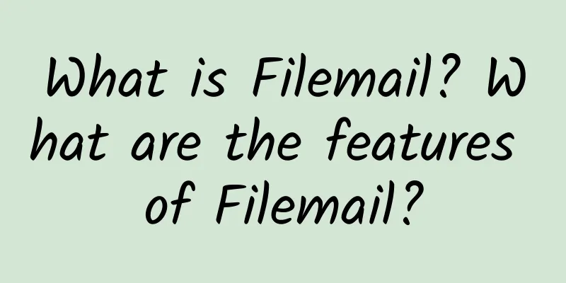 What is Filemail? What are the features of Filemail?
