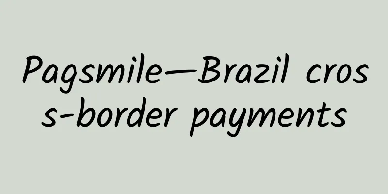 Pagsmile—Brazil cross-border payments