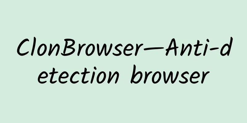 ClonBrowser—Anti-detection browser