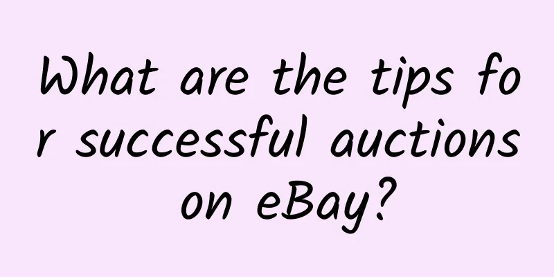 What are the tips for successful auctions on eBay?