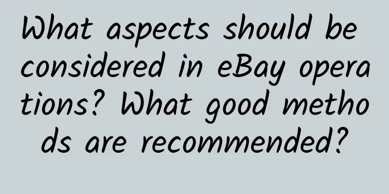 What aspects should be considered in eBay operations? What good methods are recommended?