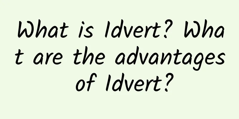 What is Idvert? What are the advantages of Idvert?