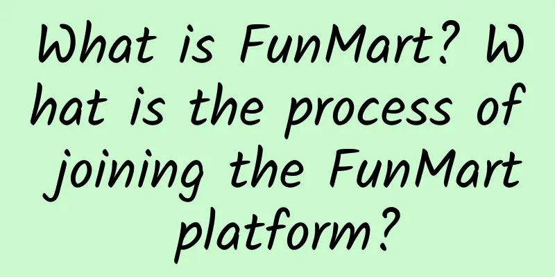 What is FunMart? What is the process of joining the FunMart platform?