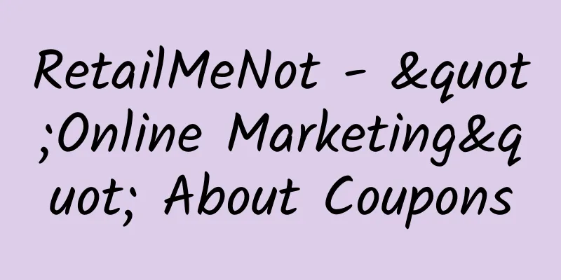 RetailMeNot - "Online Marketing" About Coupons