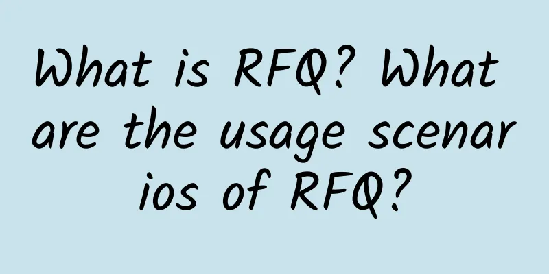 What is RFQ? What are the usage scenarios of RFQ?