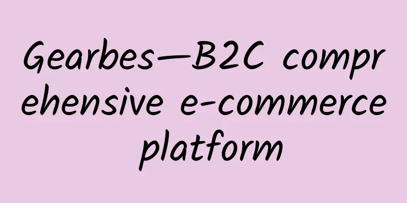 Gearbes—B2C comprehensive e-commerce platform