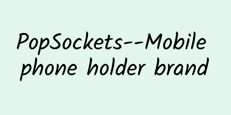 PopSockets--Mobile phone holder brand