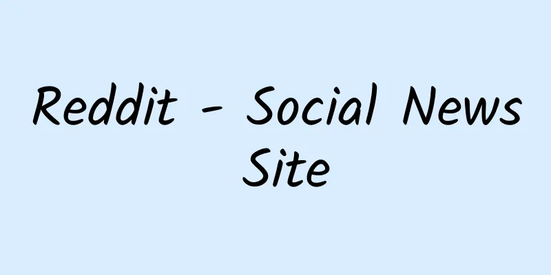 Reddit - Social News Site