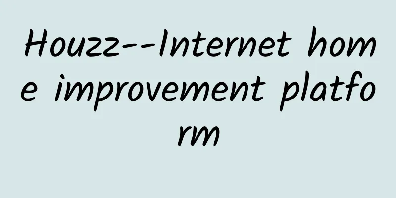 Houzz--Internet home improvement platform