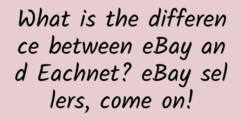 What is the difference between eBay and Eachnet? eBay sellers, come on!