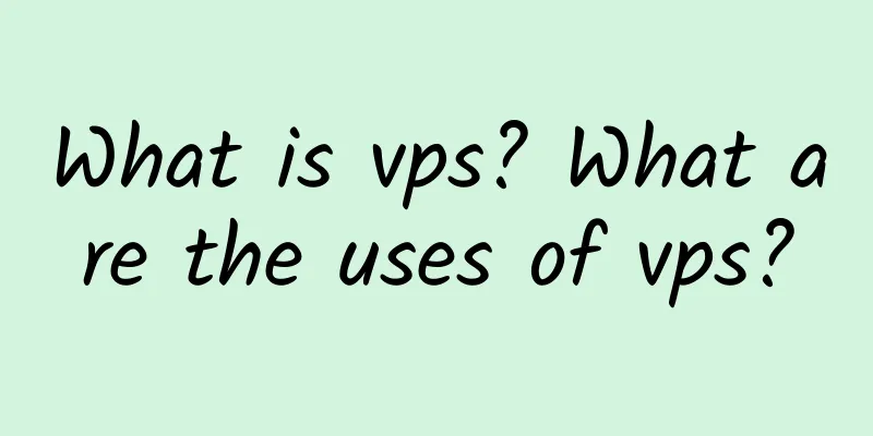 What is vps? What are the uses of vps?