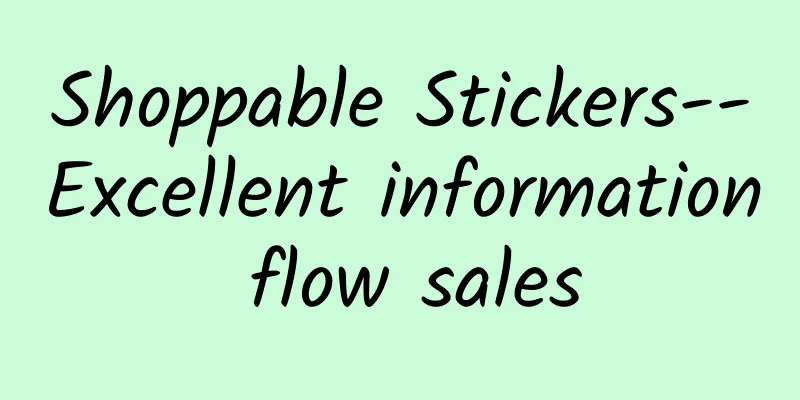 Shoppable Stickers--Excellent information flow sales