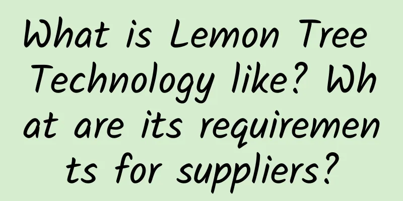 What is Lemon Tree Technology like? What are its requirements for suppliers?