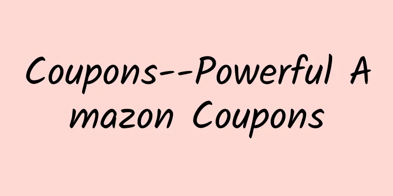 Coupons--Powerful Amazon Coupons