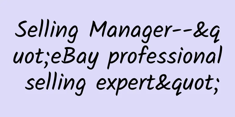 Selling Manager--"eBay professional selling expert"