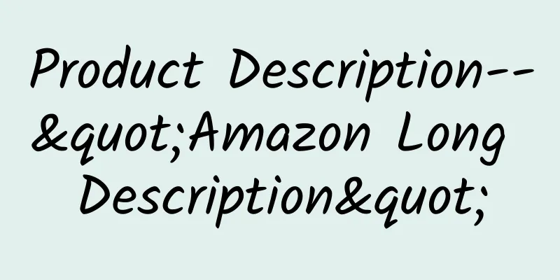 Product Description--"Amazon Long Description"