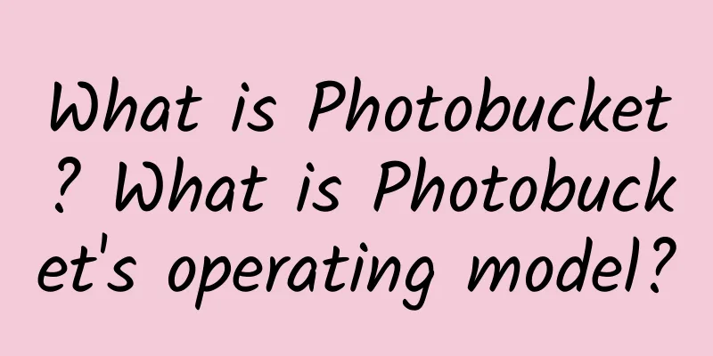 What is Photobucket? What is Photobucket's operating model?