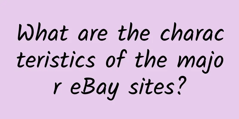 What are the characteristics of the major eBay sites?