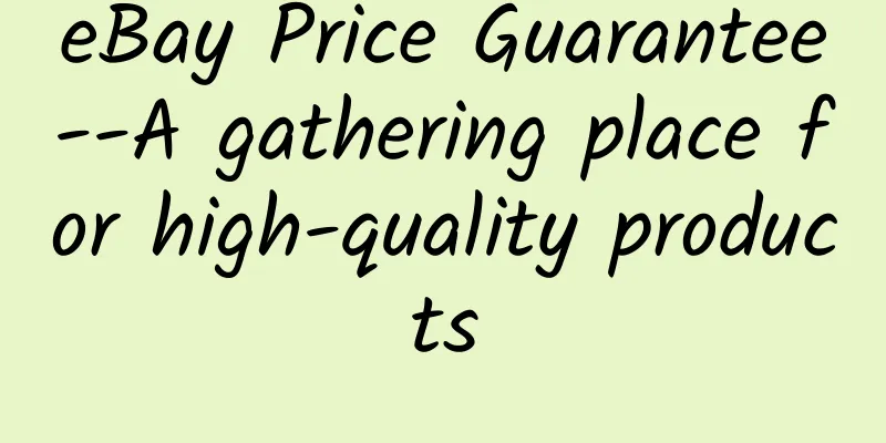 eBay Price Guarantee--A gathering place for high-quality products