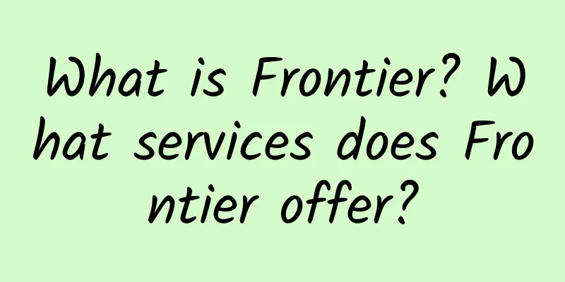 What is Frontier? What services does Frontier offer?