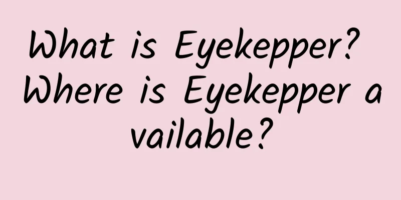 What is Eyekepper? Where is Eyekepper available?