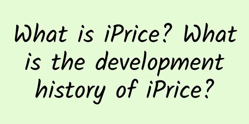 What is iPrice? What is the development history of iPrice?