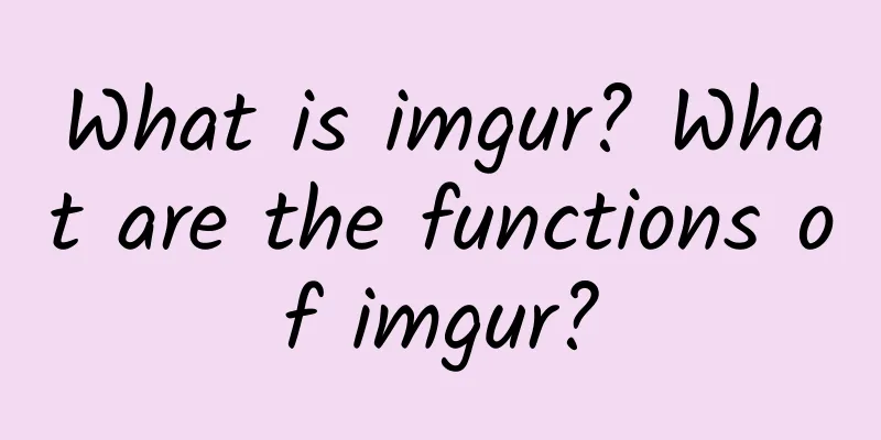 What is imgur? What are the functions of imgur?
