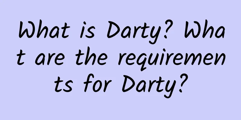 What is Darty? What are the requirements for Darty?