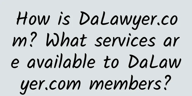 How is DaLawyer.com? What services are available to DaLawyer.com members?