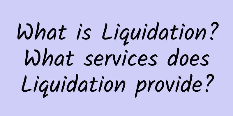 What is Liquidation? What services does Liquidation provide?