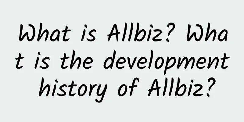 What is Allbiz? What is the development history of Allbiz?