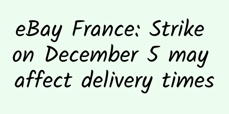 eBay France: Strike on December 5 may affect delivery times