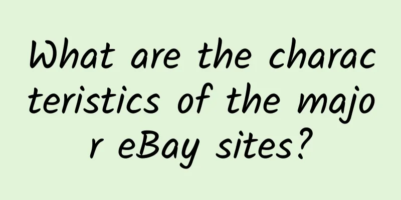 What are the characteristics of the major eBay sites?