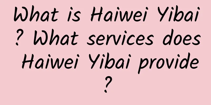What is Haiwei Yibai? What services does Haiwei Yibai provide?