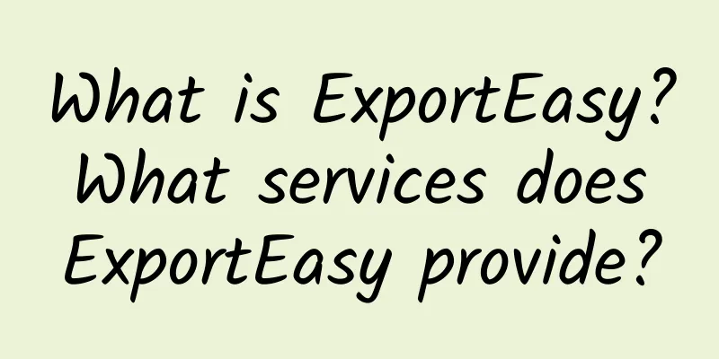 What is ExportEasy? What services does ExportEasy provide?