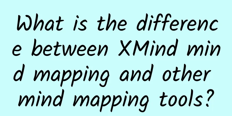 What is the difference between XMind mind mapping and other mind mapping tools?
