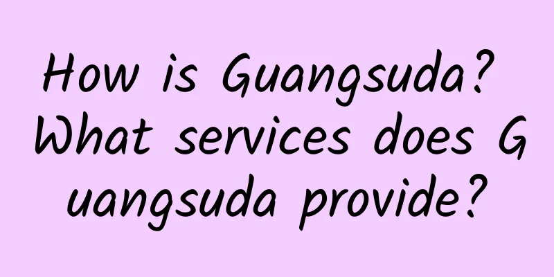 How is Guangsuda? What services does Guangsuda provide?