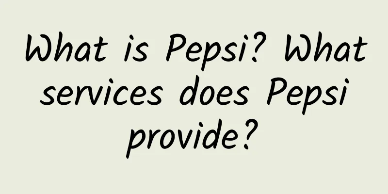 What is Pepsi? What services does Pepsi provide?