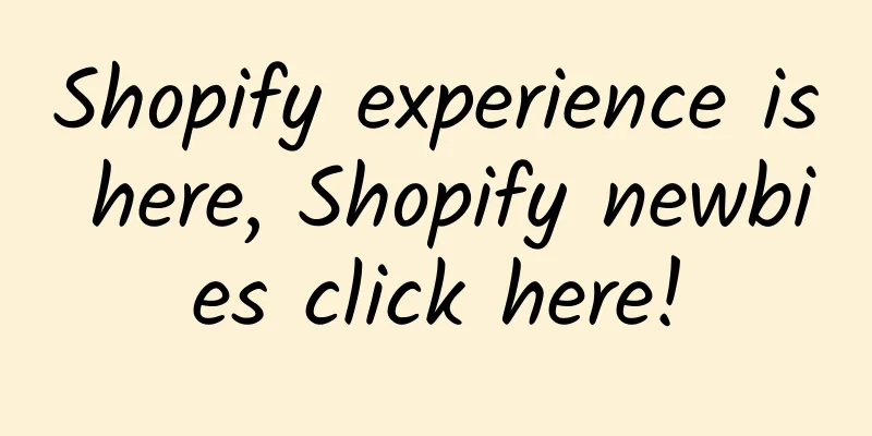 Shopify experience is here, Shopify newbies click here!