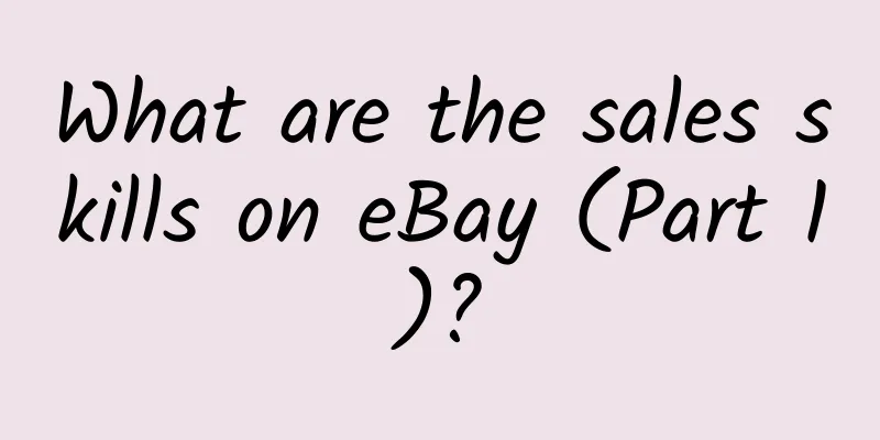 What are the sales skills on eBay (Part 1)?