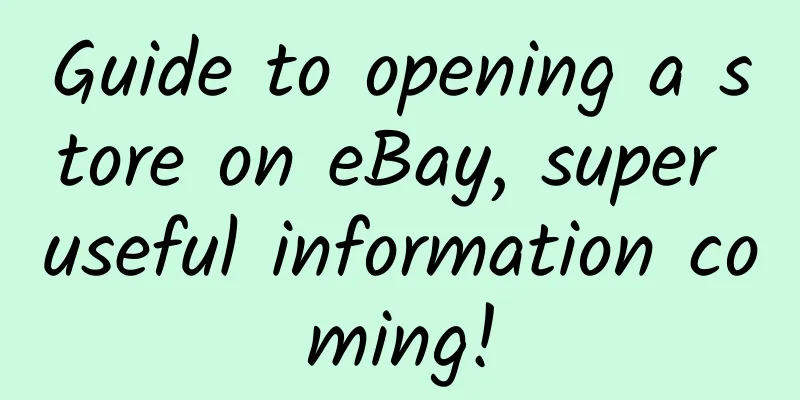 Guide to opening a store on eBay, super useful information coming!