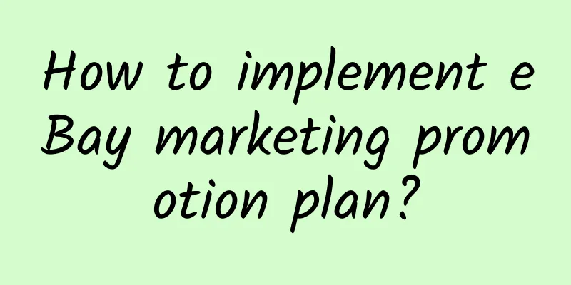 How to implement eBay marketing promotion plan?