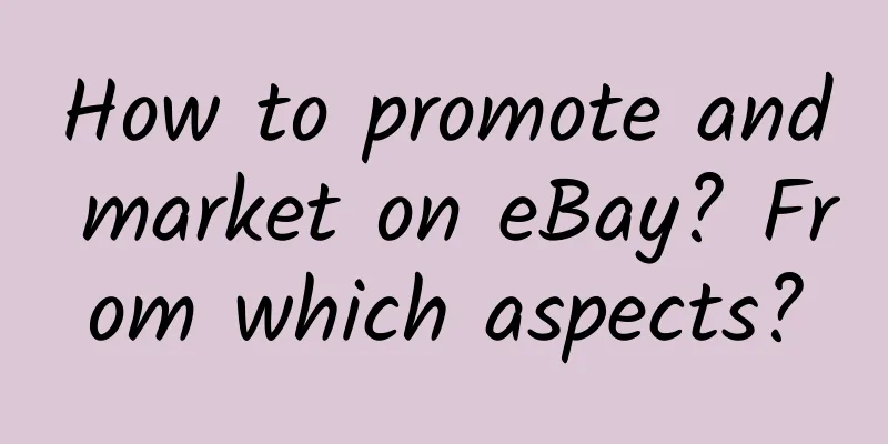How to promote and market on eBay? From which aspects?
